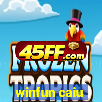 winfun caiu
